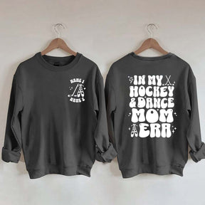 Custom In My Hockey and Dance Mom Era Sweatshirt