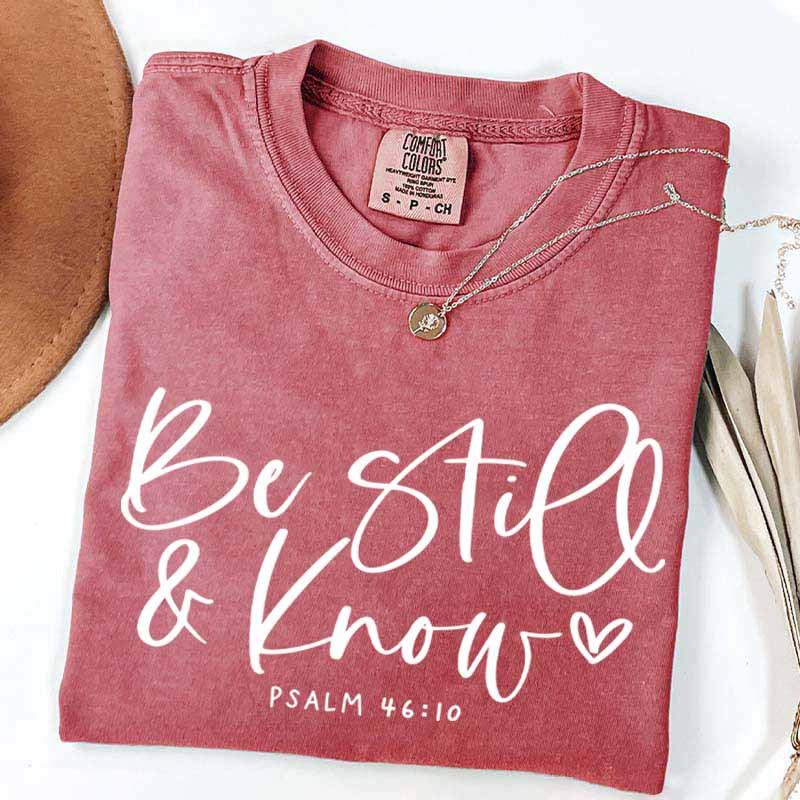 Be Still And Know T-Shirt