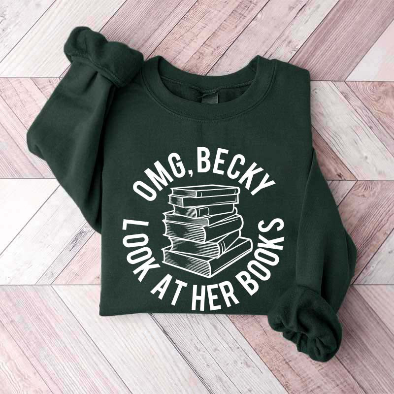 OMG Becky Look at Her Books Sweatshirt