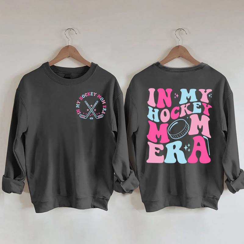Cute In My Hockey Mom Era Sweatshirt