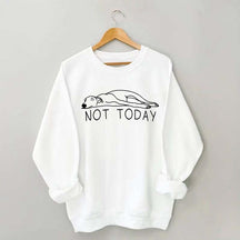 Greyhound Not Today Sweatshirt