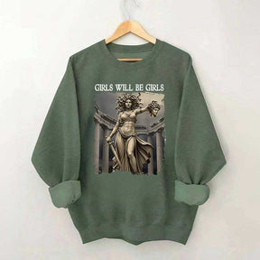 Girls Will Be Girls Sweatshirt