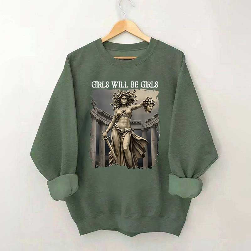 Girls Will Be Girls Sweatshirt