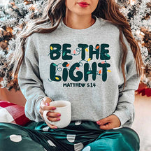 Christmas Religious Be The Light Sweatshirt
