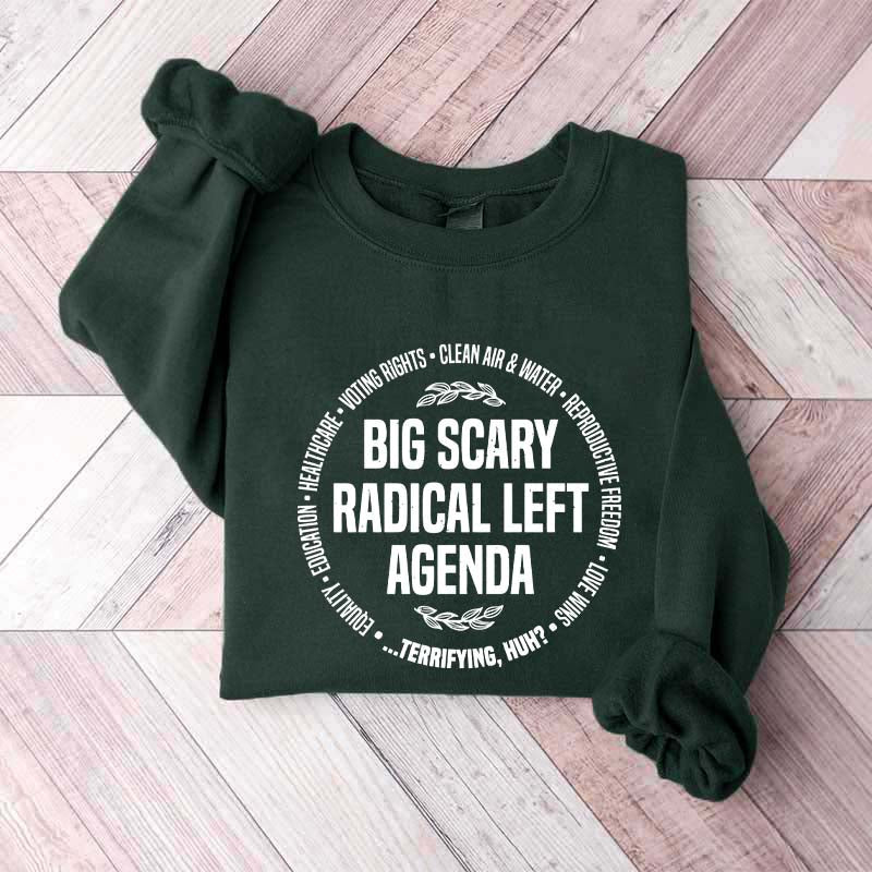 Radical Left Agenda Political Sweatshirt