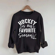 Funny Hockey Is My Favorite Season Sweatshirt