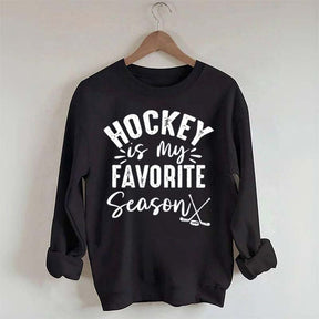 Funny Hockey Is My Favorite Season Sweatshirt