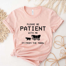 Gaming Please Be Patient With Me I'm From The 1900s Meme T-Shirt