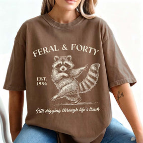 Feral & Forty Turning 40 Humor T-Shirt