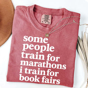Funny Book Fair Some People Train for Marathons T-Shirt