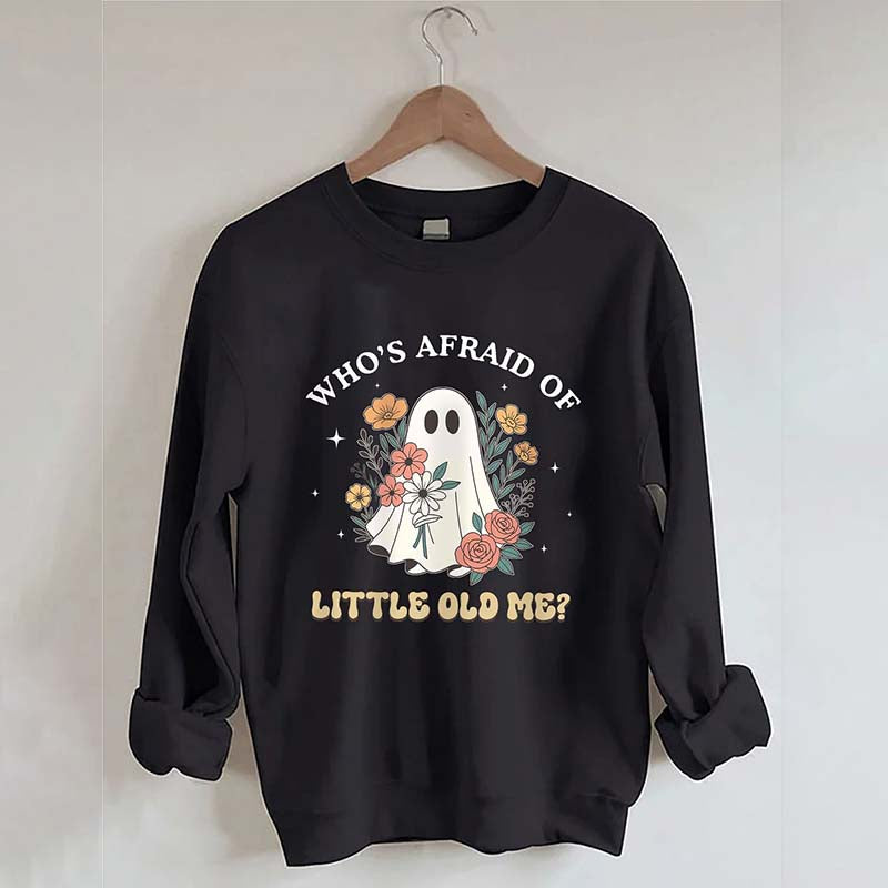 Who Is Afraid Af Little Me Sweatshirt