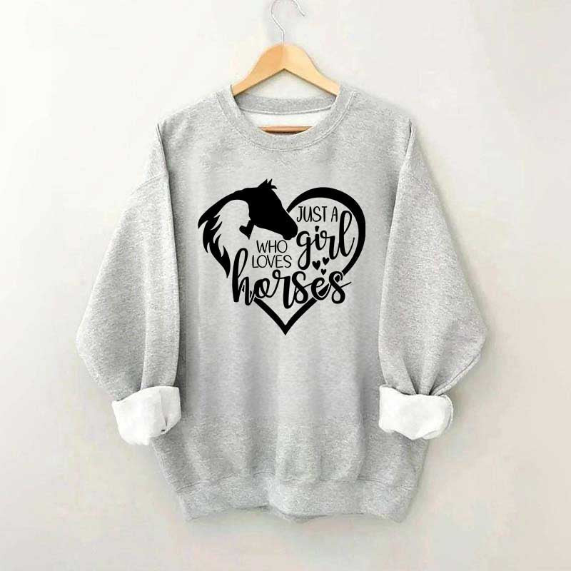 Just a Girl Who Loves Horses Sweatshirt