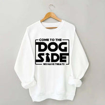 Come To The Dog Side We Have Treats Sweatshirt