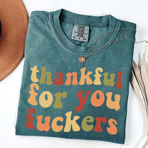 Thankful For You Fuvkers Friendsgiving T-Shirt