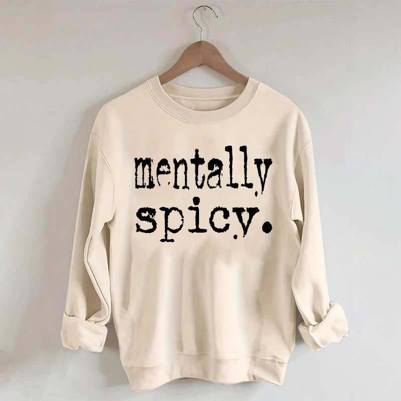 Mentally Spicy Sweatshirt