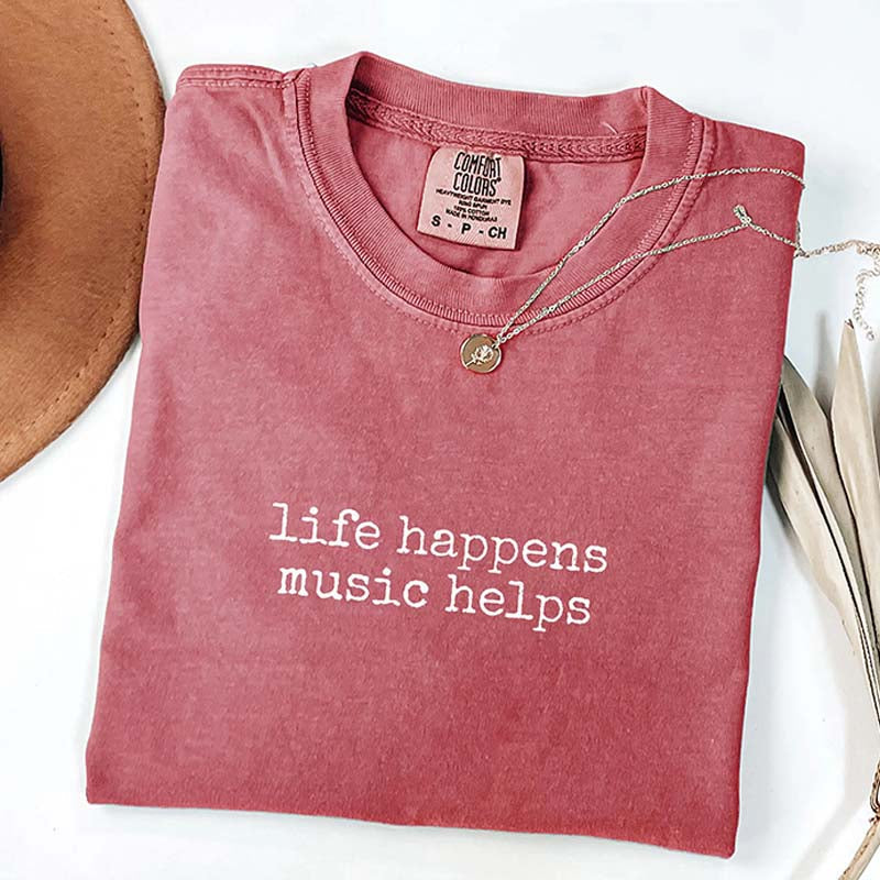 Life Happens Music Helps T-Shirt