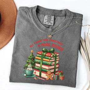 All I Want For Christmas Is More Books T-Shirt