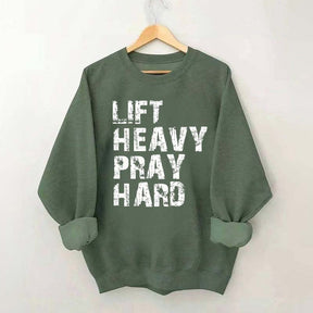 Lift Heavy Pray Hard Sweatshirt