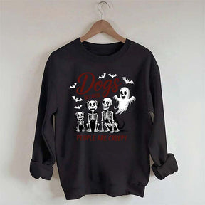 Dogs Because People Are Creepy Funny Skeleton Sweatshirt
