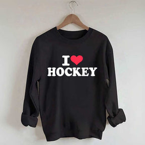 I love Hockey Sweatshirt
