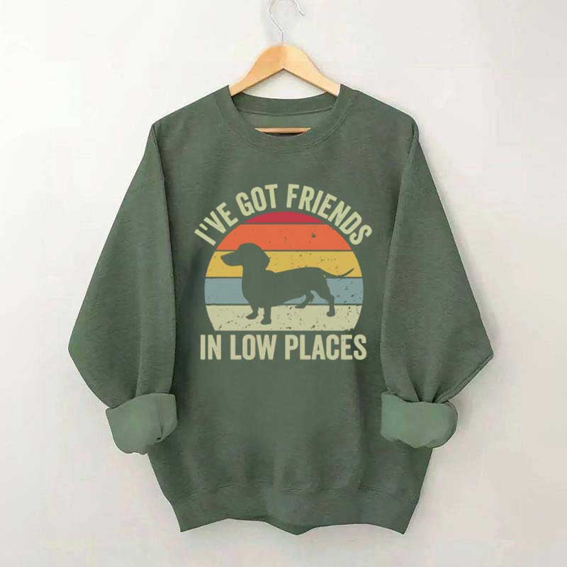 I've Got Friends In Low Places Dachshund Sweatshirt