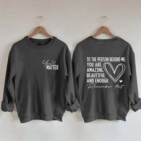 Dear Person Behind Me Mental Health Kindness Sweatshirt