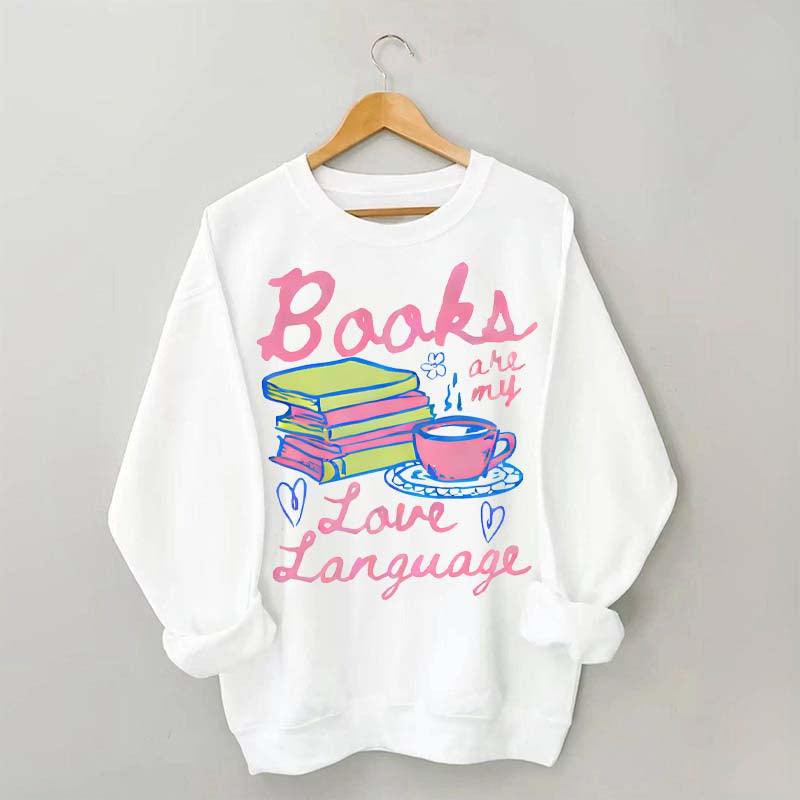 Books are My Love Language Sweatshirt