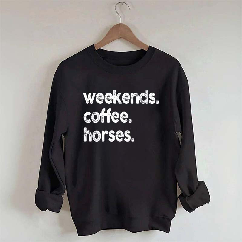 Weekends Coffee Horses Themed Sweatshirt