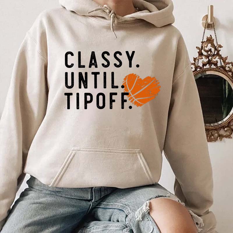 Classy Until Tipoff Hoodie