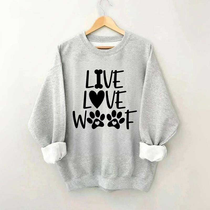 Live Love Woof Sweatshirt