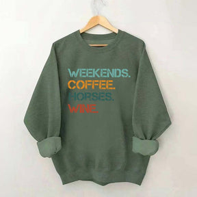 Weekends Coffee Wine Horses Sweatshirt