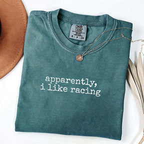Apparently I Like Racing T-Shirt