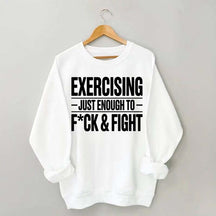 Exercising Just Enough Funny Gym Sweatshirt