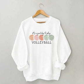 It's a Good Day to Play Volleyball Mom Sweatshirt