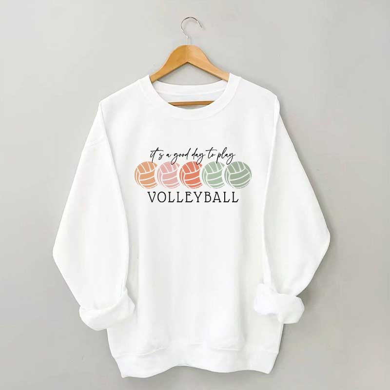 It's a Good Day to Play Volleyball Mom Sweatshirt