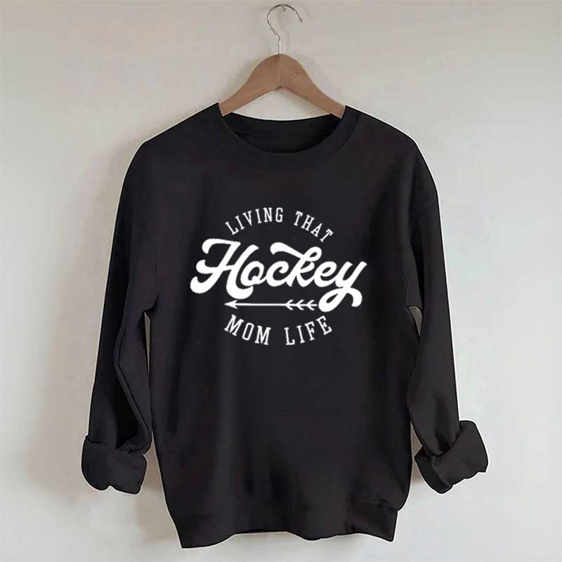 Living That Mom Life Hockey Sweatshirt