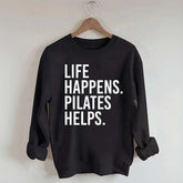 Life Happens Pilates Helps Lover Sweatshirt