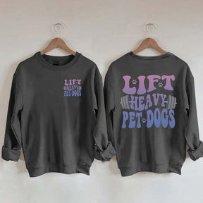 Lift Heavy Pet Dogs Fitness SweatShirt
