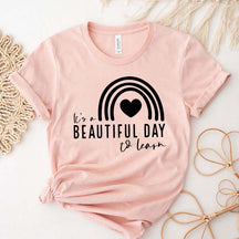It's A Beautiful Day To Learn Teacher T-Shirt