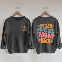 In My Praying Mom Era Religious Sweatshirt