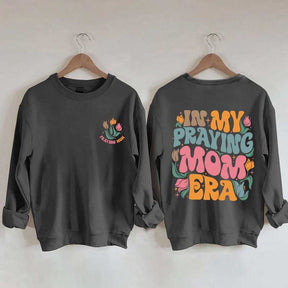 In My Praying Mom Era Religious Sweatshirt