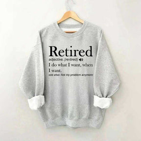 Retired Definition Funny Sweatshirt