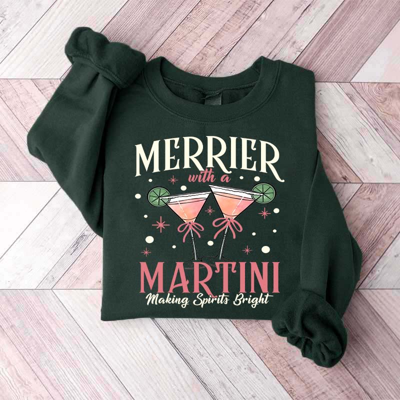 Merrier With A Martini Sweatshirt