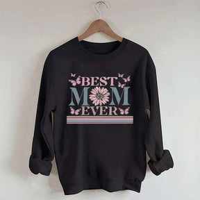 Happy Mother's Day Best Mom Ever Sweatshirt