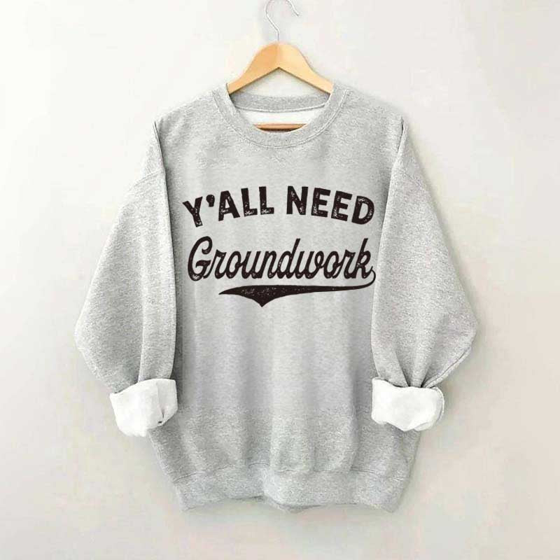 Funny Horse Y'all Need Groundwork Equestrian Sweatshirt