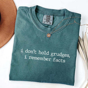 I Don't Hold Grudges I Remember Facts T-Shirt