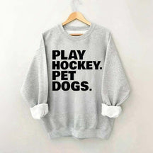 Play Hockey Pet Dogs Sweatshirt