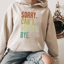 Sorry Can't Horses Bye Equestrian Hoodie