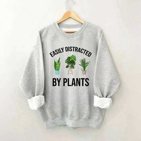Easily Distracted Plants Gardening Sweatshirt