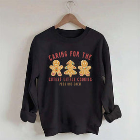 Caring For The Cutest Little Cookies Sweatshirt